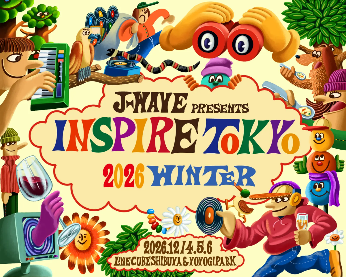 J-WAVE presents INSPIRE TOKYO 2026 WINTER|12月4日(金)〜6日(日)LINE CUBE SHIBUYA・代々木公園で開催!音楽とマーケットが集まる3日間